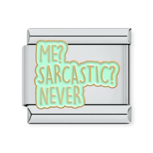 Charm Me? Sarcastic? Never